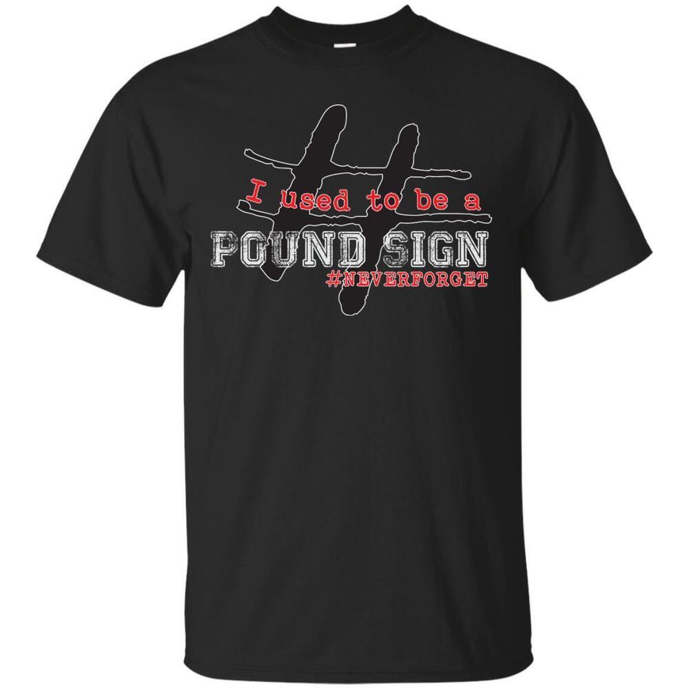 I Used To Be A Pound Sign Neverforget Tshirt